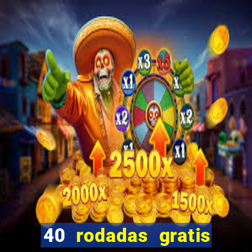 40 rodadas gratis jon bet